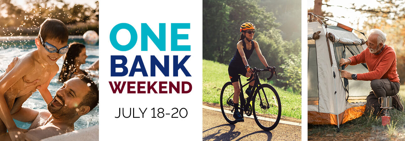 One Bank Weekend July 18-20